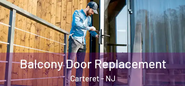  Balcony Door Replacement Carteret - NJ