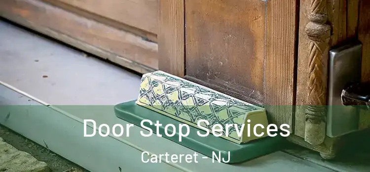 Door Stop Services Carteret - NJ