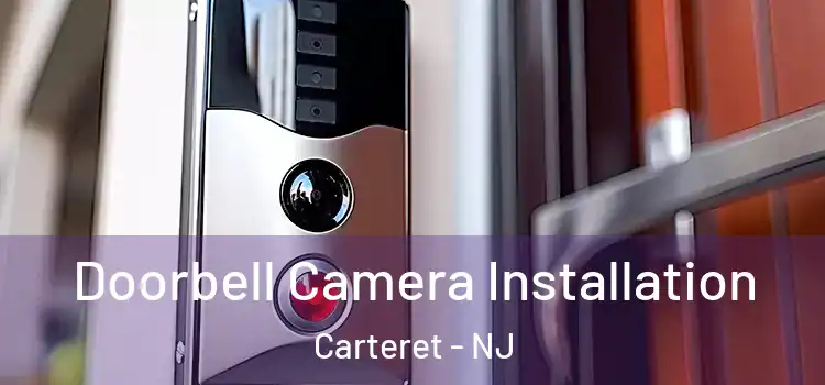  Doorbell Camera Installation Carteret - NJ