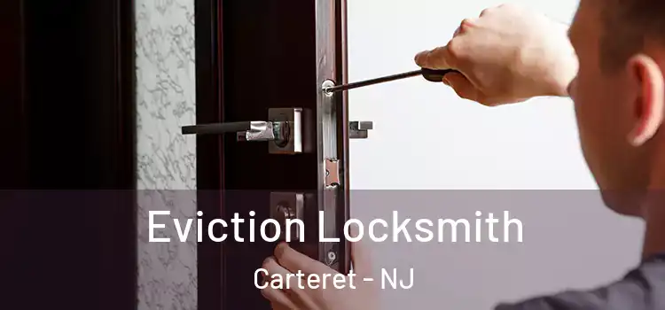  Eviction Locksmith Carteret - NJ