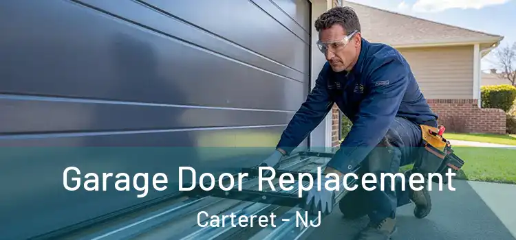  Garage Door Replacement Carteret - NJ