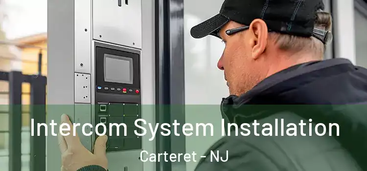  Intercom System Installation Carteret - NJ