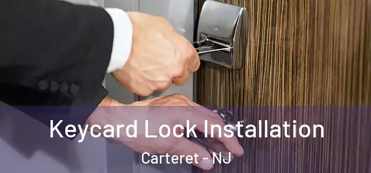 Keycard Lock Installation Carteret - NJ