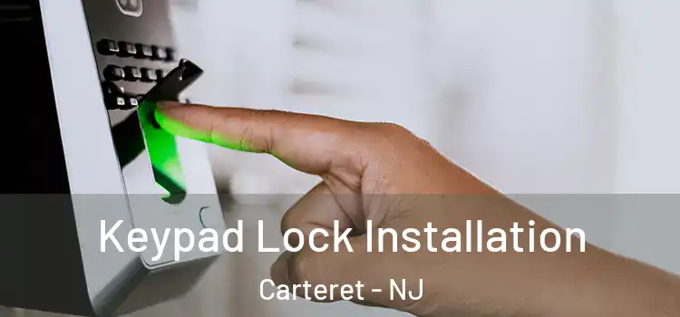 Keypad Lock Installation Carteret - NJ