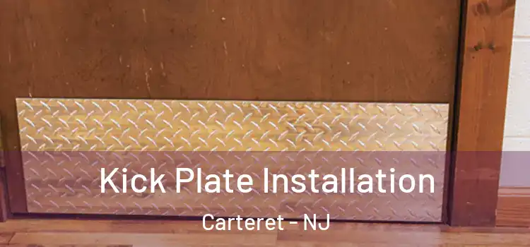  Kick Plate Installation Carteret - NJ