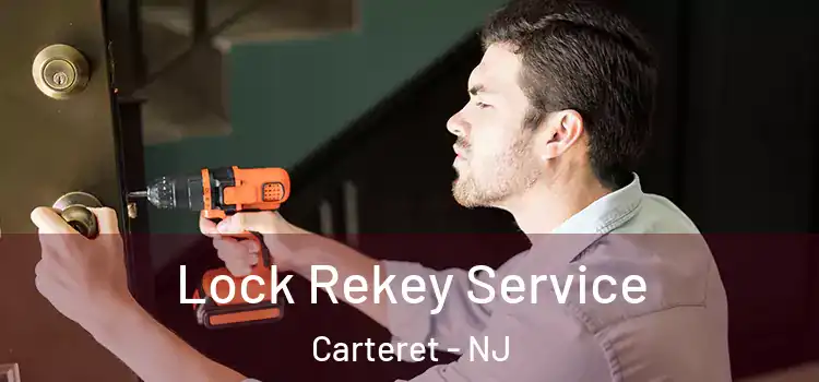 Lock Rekey Service Carteret - NJ