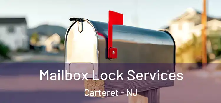  Mailbox Lock Services Carteret - NJ