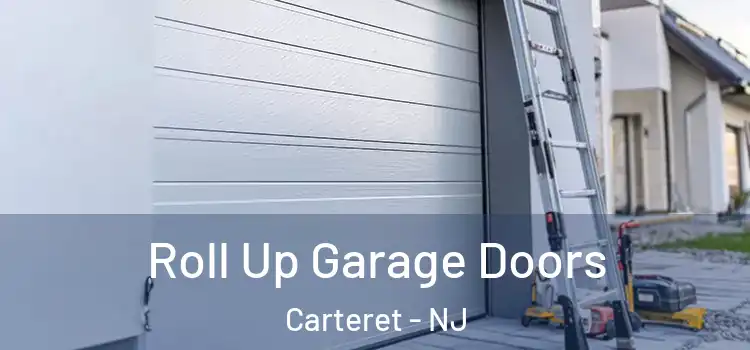  Roll Up Garage Doors Carteret - NJ