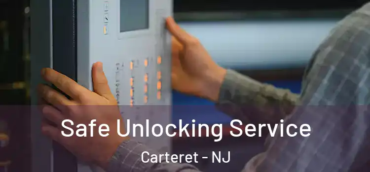  Safe Unlocking Service Carteret - NJ