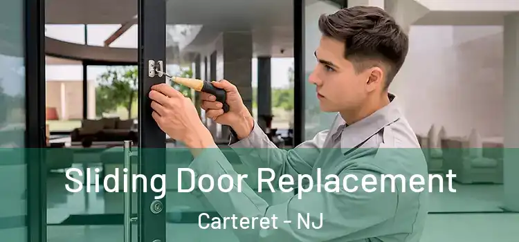 Sliding Door Replacement Carteret - NJ